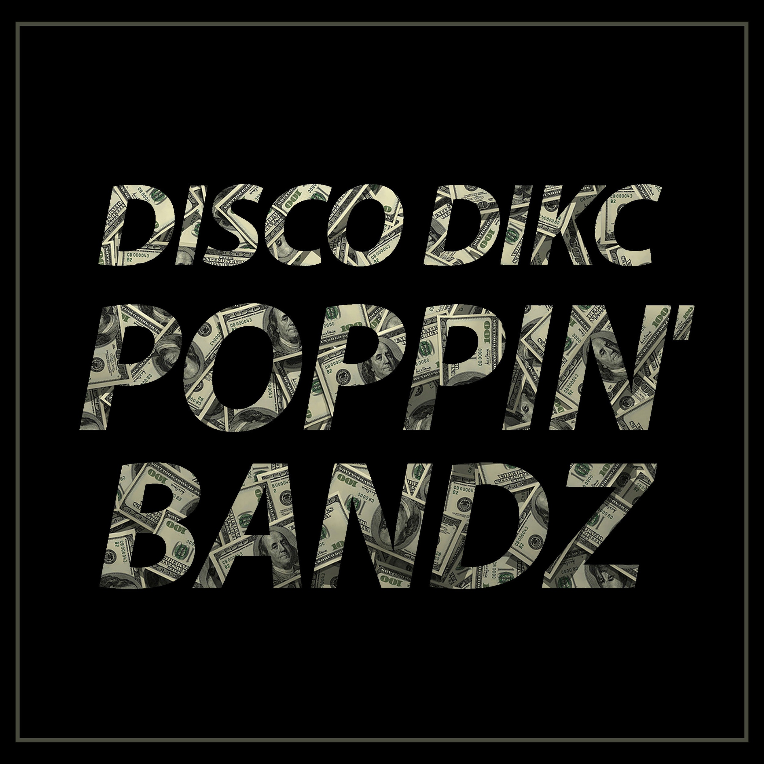 [OFDM015] DISCO DIKC - Poppin' Bandz.jpg