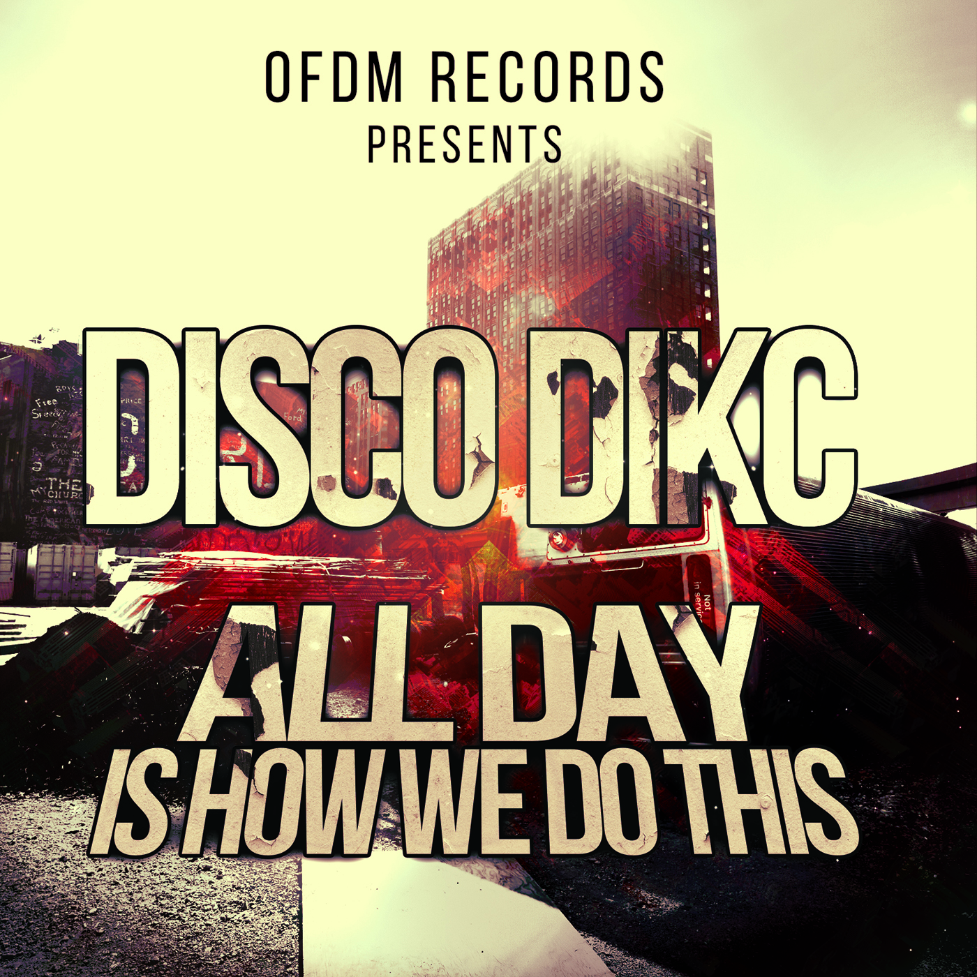 [OFDM008] DISCO DIKC - All Day Is How We Do This.jpg