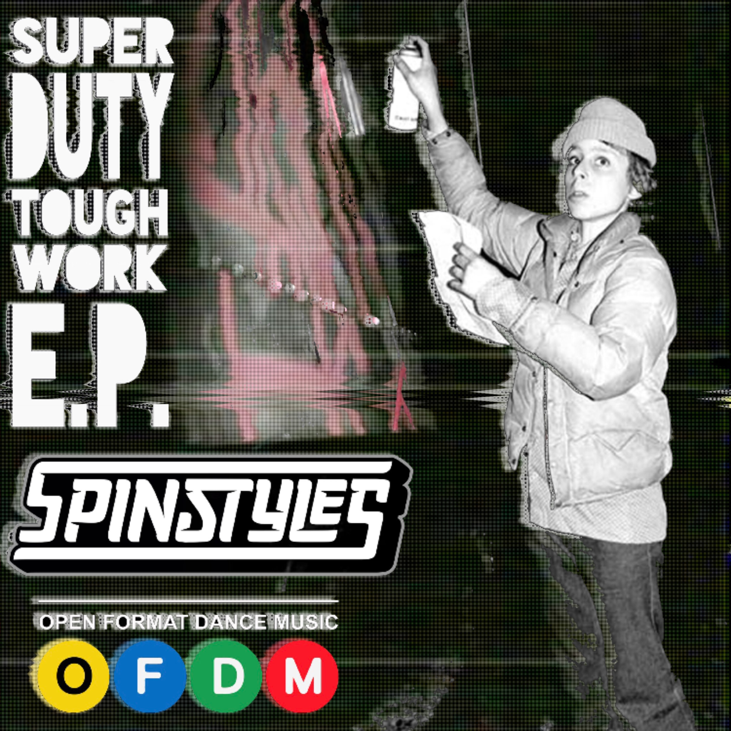 [OFDM027] Spinstyles - Super Duty Tough Work EP.jpg
