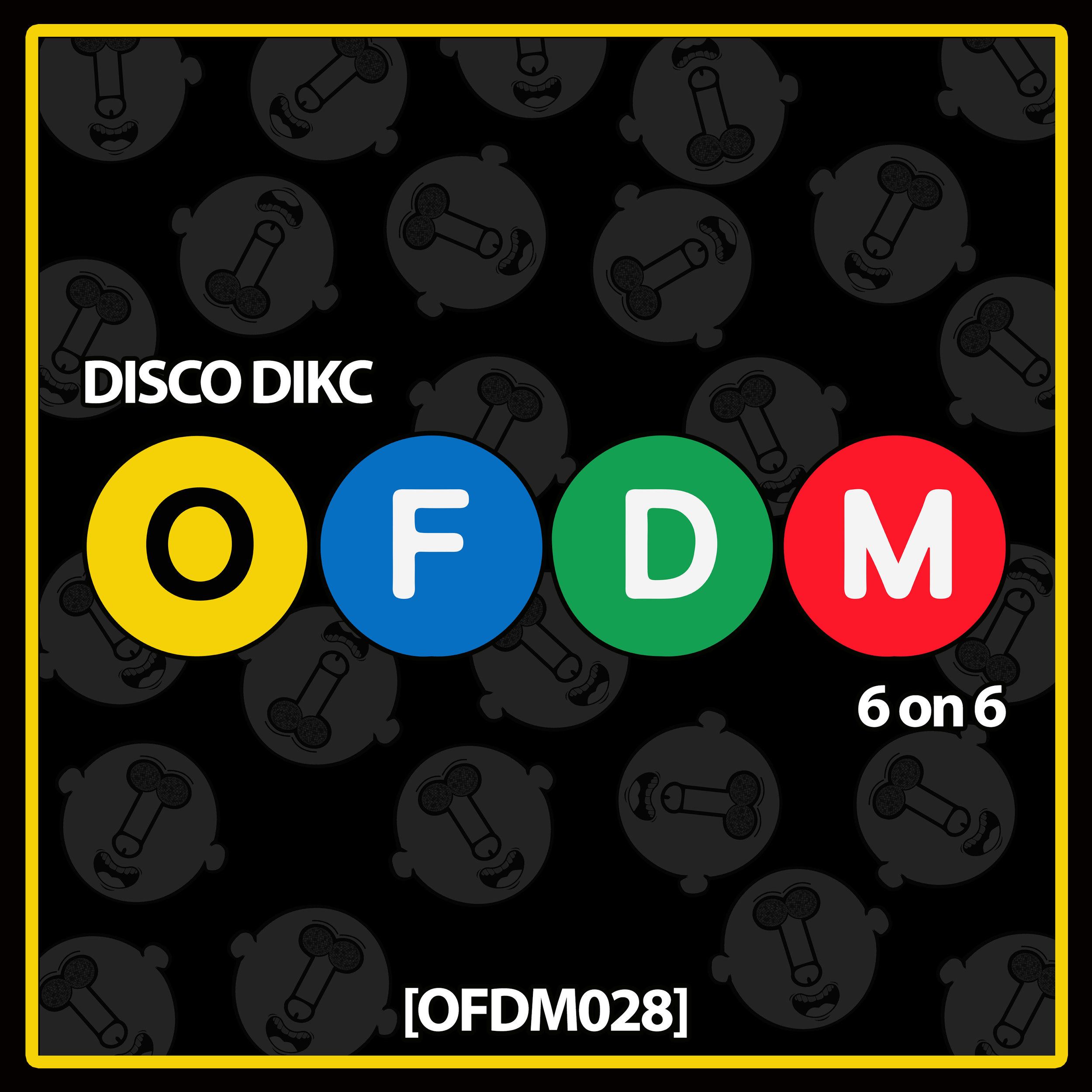 [OFDM028] - DISCO DIKC - 6 on 6.jpg