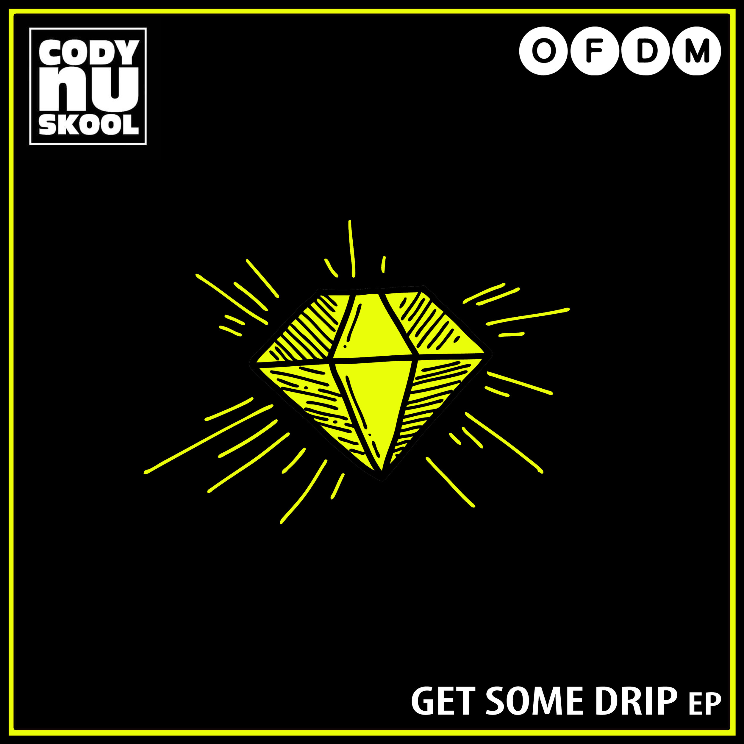 [OFDM032] Cody Nu Skool - Get Some Drip EP.jpg