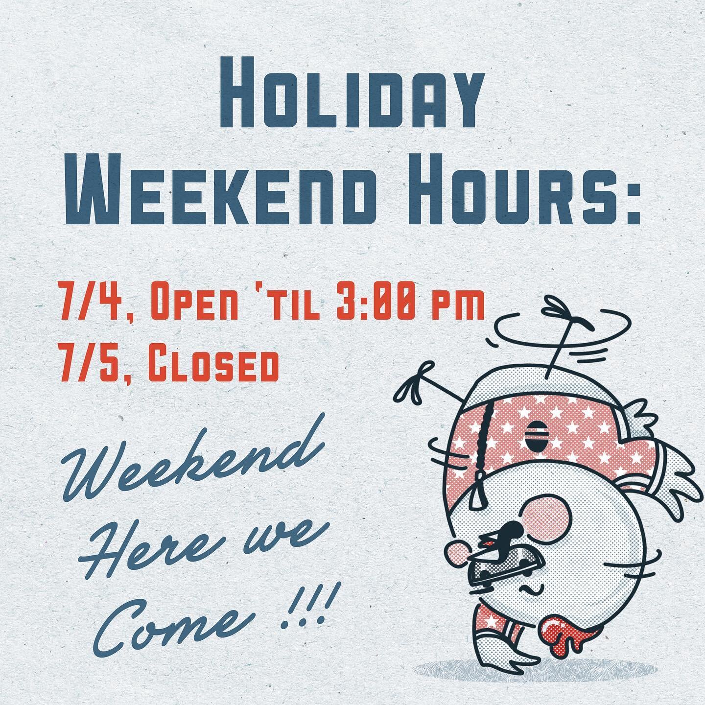 Hey, friends! Who&rsquo;s ready for the 
weekend ?!?!✋
FYI: We will be closing at 3:00pm on Sunday and Closed all day Monday, 7/5 to enjoy some time with family and friends.
Look forward to seeing all of your smiling faces over the weekend.
Y&rsquo;a