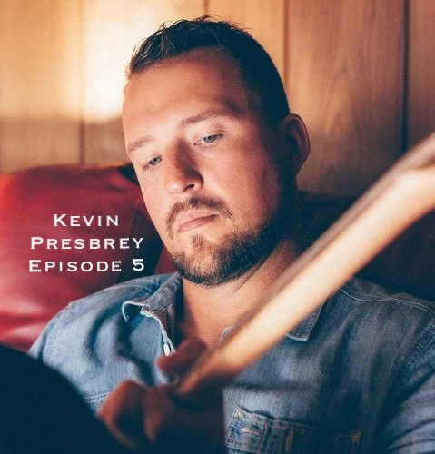 Kevin Presbrey Episode 5