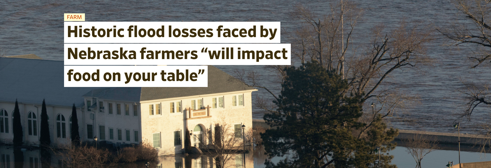 Historic Flood Losses Faced By Nebraska Farmers “Will Impact Food On Your Table”