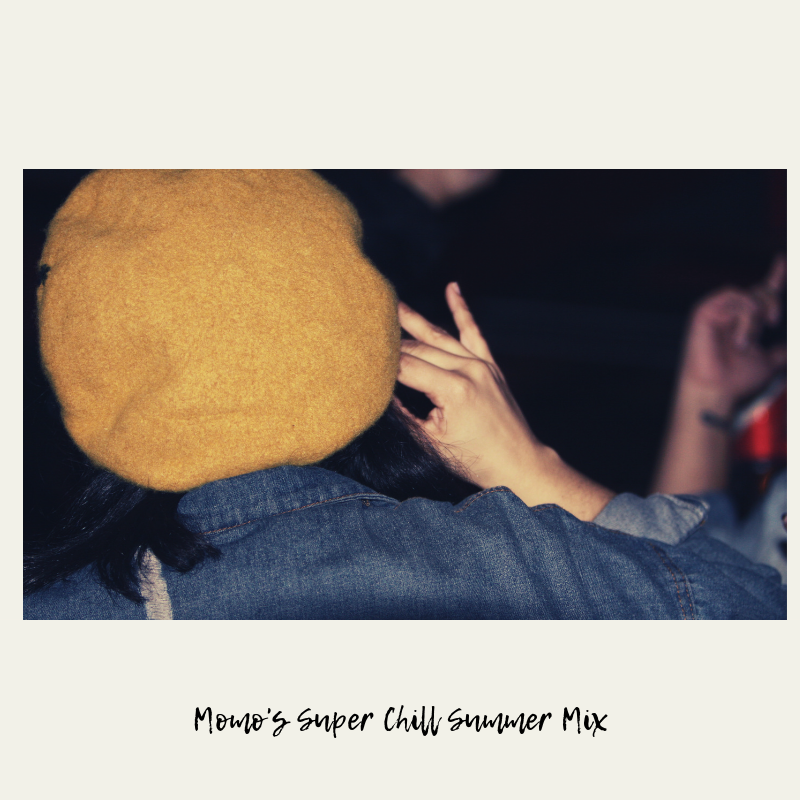 Chulita Momo - Momo’s super chill summer mix