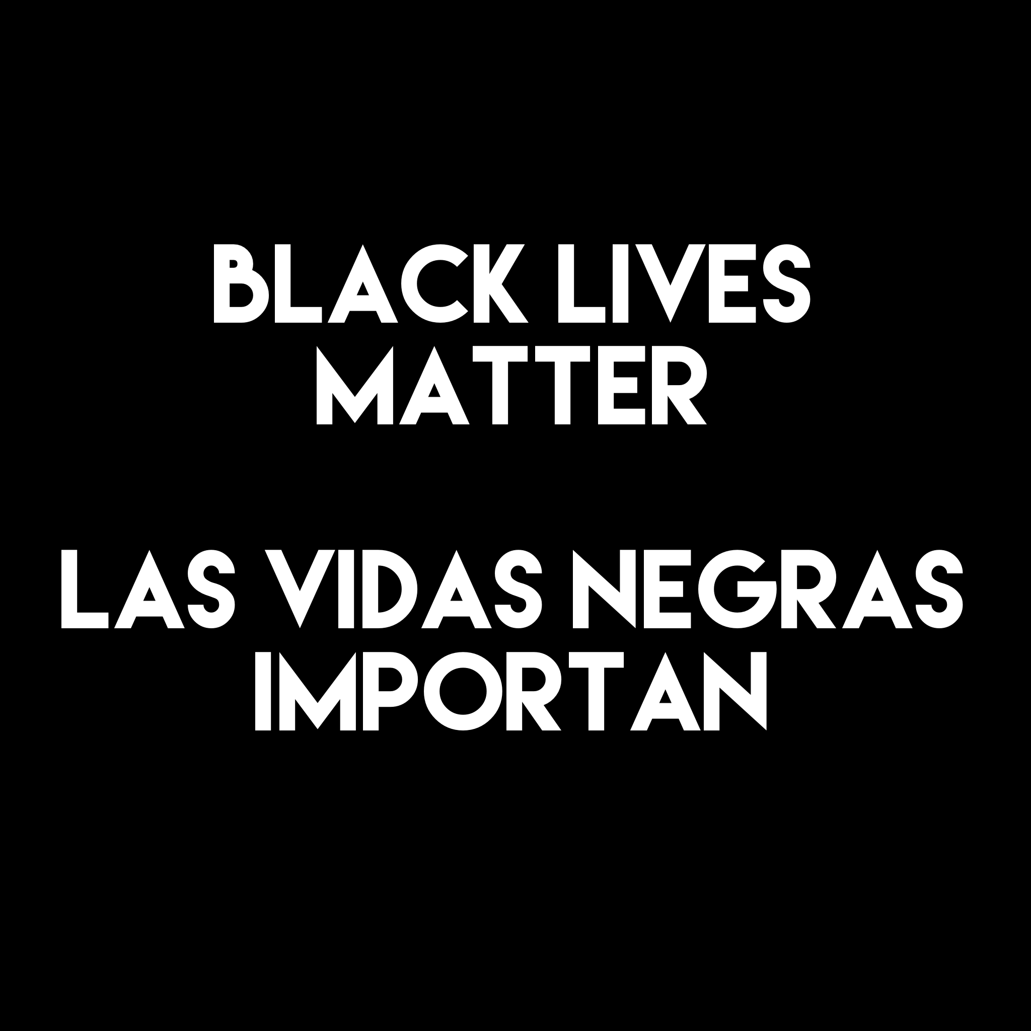 BLACK LIVES MATTER - LAS VIDAS NEGRAS IMPORTAN