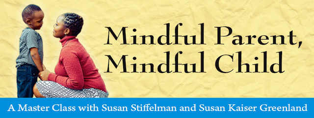 The Mindful Child >> Mindful Parents Mindful Kids An Online Master Class With Susan The Mindful Child >> Mindful Parents Mindful Kids An Online Master Class With Susan
