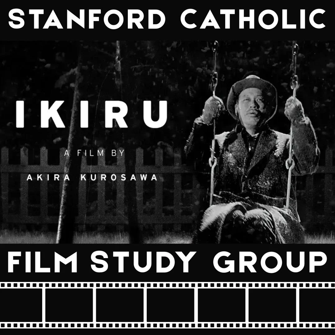 Stanford Catholic Film Study Group - Ikiru