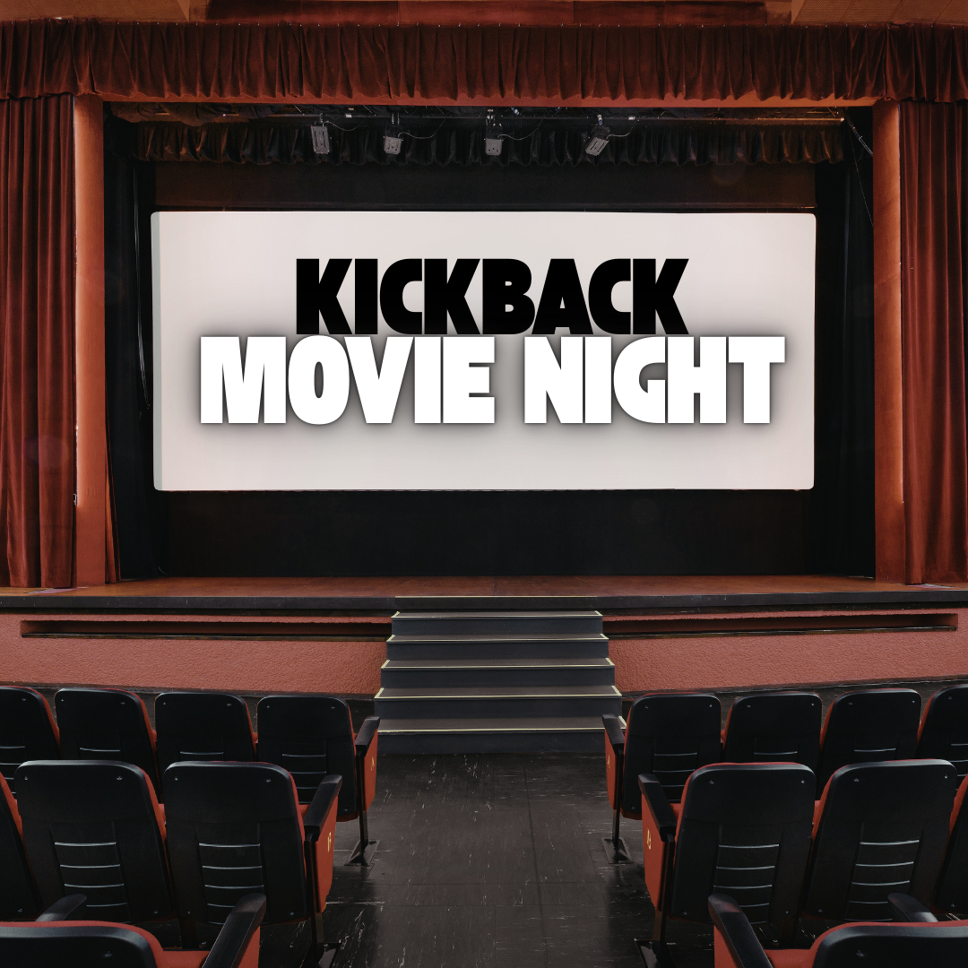 Week 10 Kickback - Movie Night