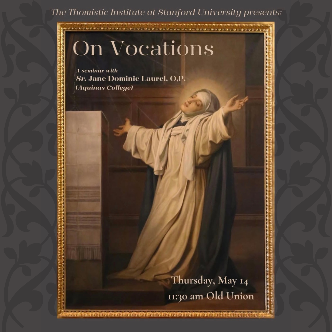 Thomistic Institute at Stanford presents "On Vocations"