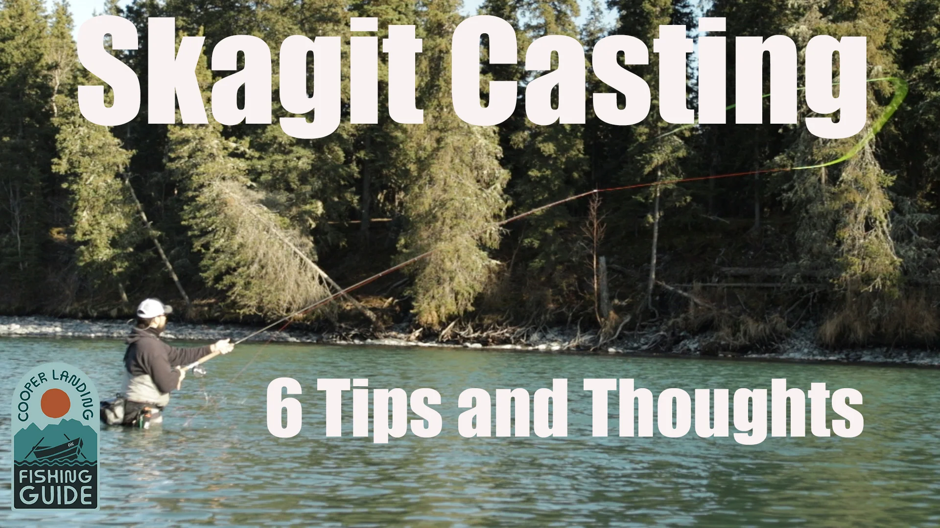 Skagit Casting - How To Skagit Cast - 6 Tips and Thoughts