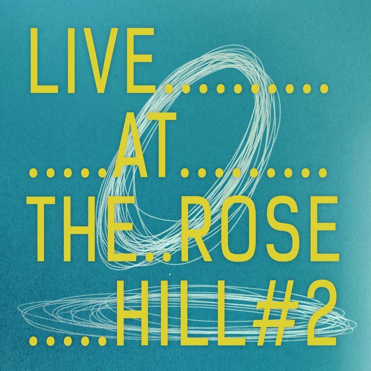 Live At The Rose Hill #2