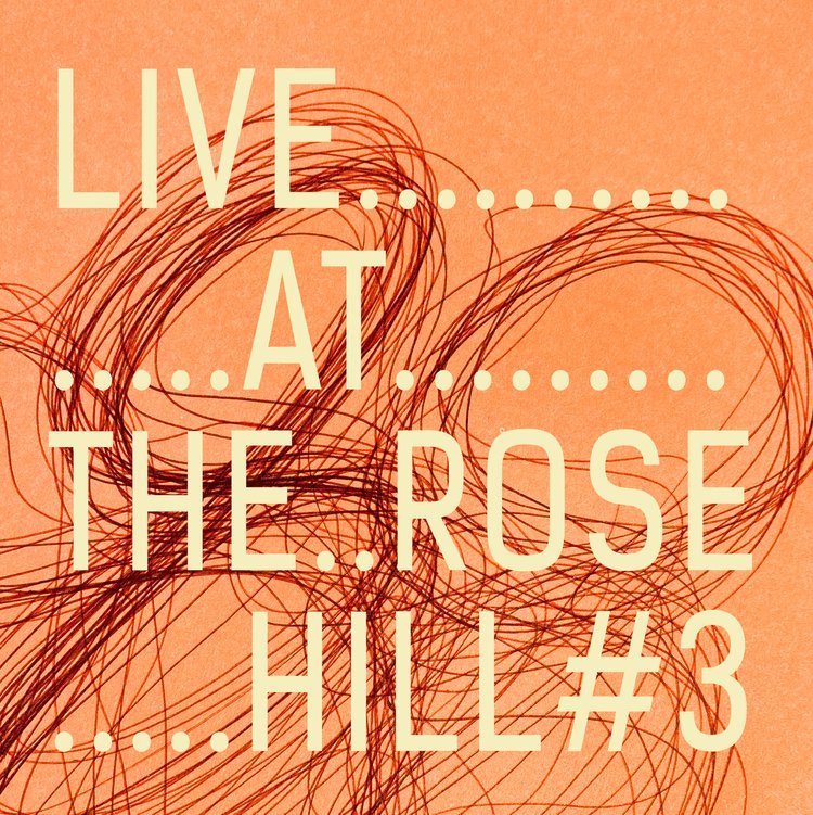 Live At The Rose Hill #3