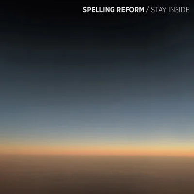 Spelling-Reform---Stay-Inside---Cover-new-400x400px.jpg