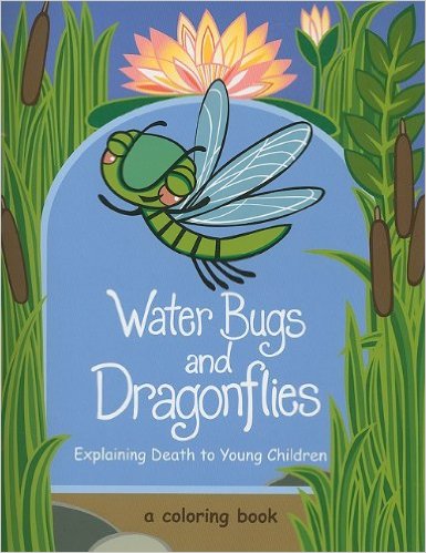 Water Bugs and Dragonflies: Explaining Death to Young Children, A Coloring Book