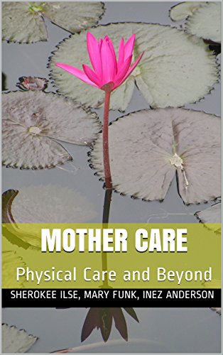 Mother Care: Physical Care and Beyond