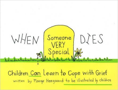 When Someone Very Special Dies: Children Can Learn to Cope with Grief