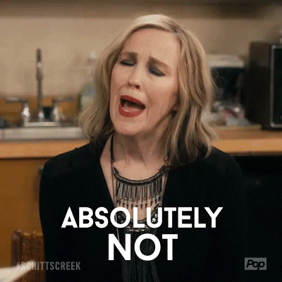 schittscreek-absolutely-not.gif