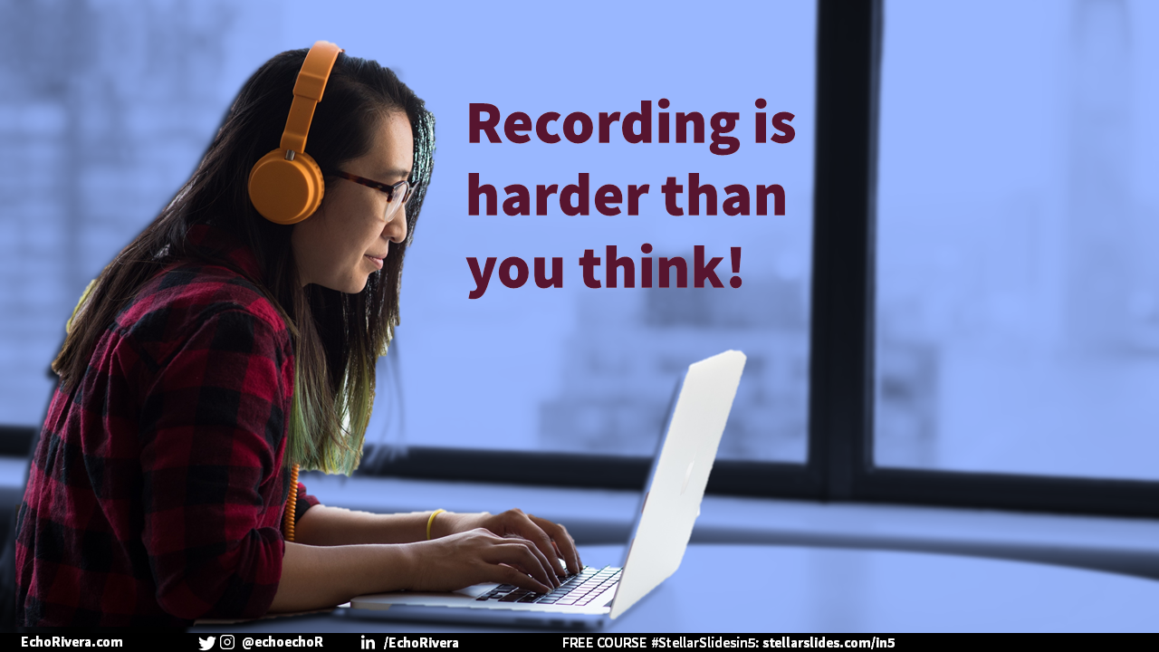 How to record a presentation, tips featured by top presentation expert and trainer, Dr Echo Rivera