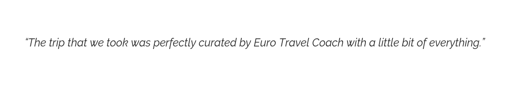 Euro Travel Coach Testimonial | Custom European Itineraries
