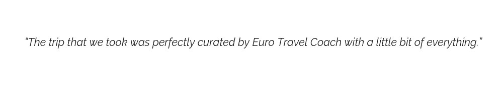 Euro Travel Coach Testimonial | Custom Group Tours