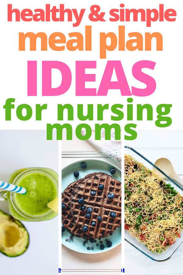 healthy and simple meals and snacks for nursing moms.png