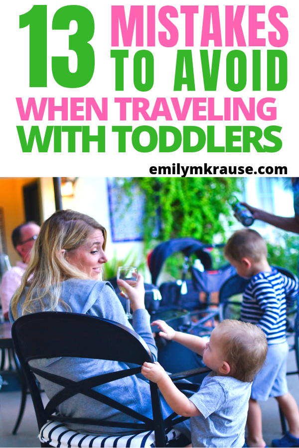 13 mistakes to avoid when traveling with toddlers.png