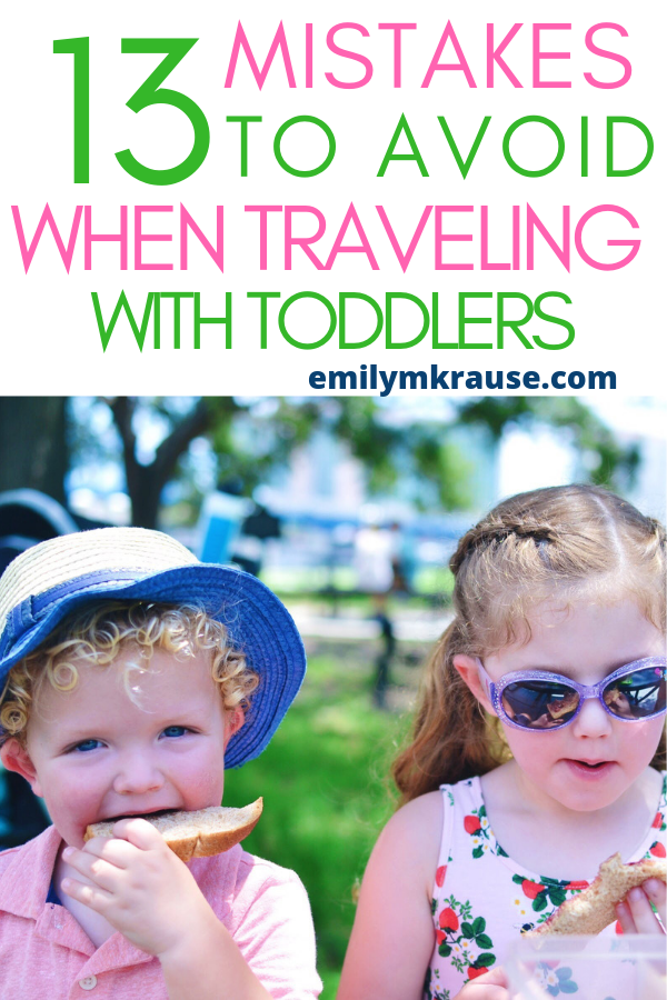 13 mistakes to avoid when you travel with toddlers.png