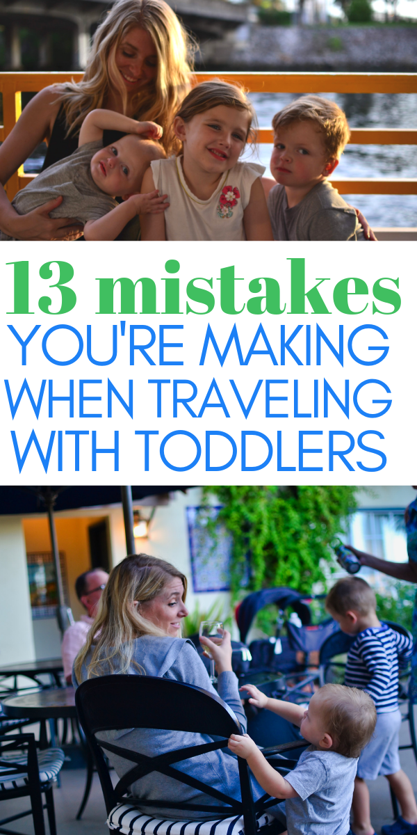 13 mistakes you're making when traveling with toddlers.png