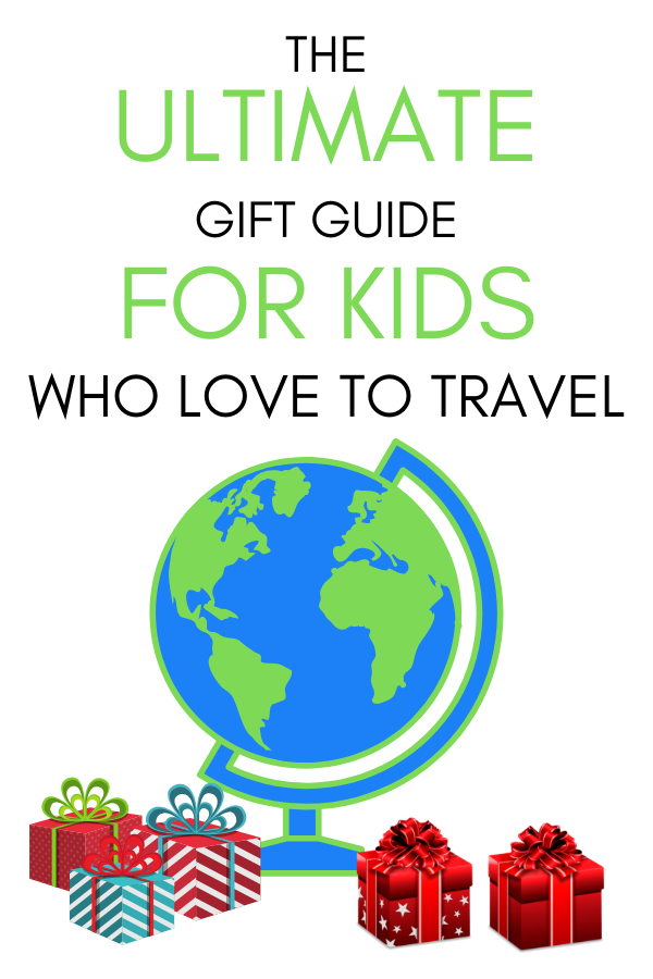 The ultimate gift guide for kids who love to travel. Give them experiences, books, and gear that will create curiosity about the world..png