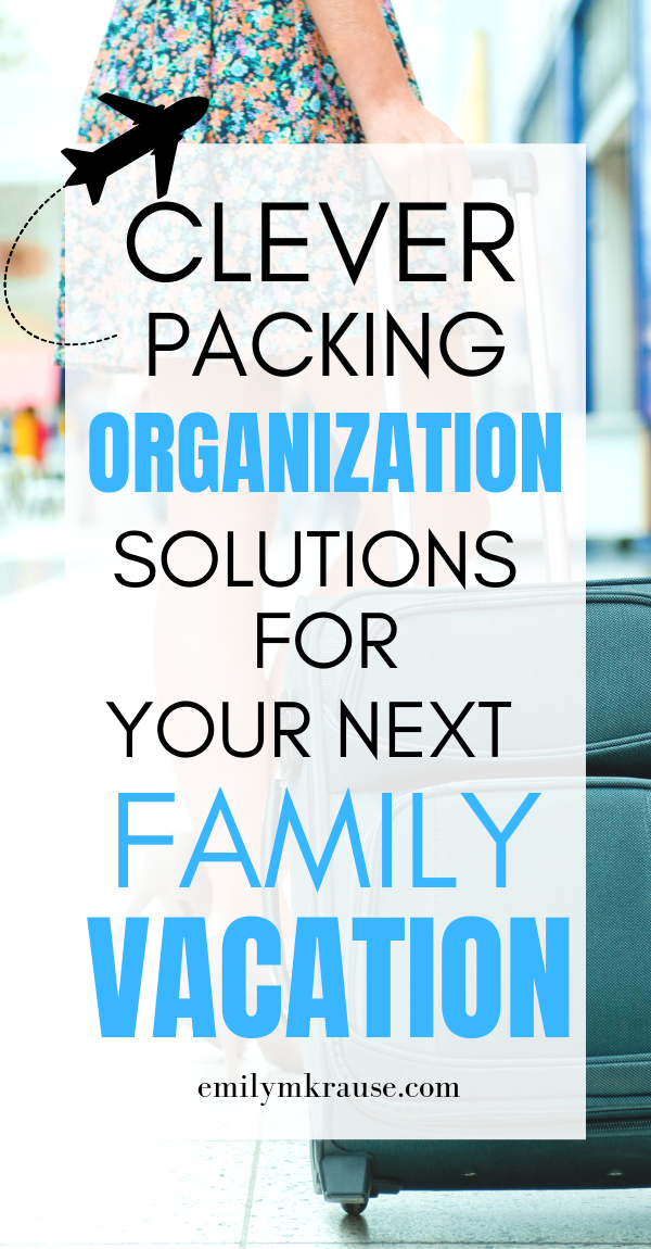 Clever packing organization solutions for your next family vacation. .png