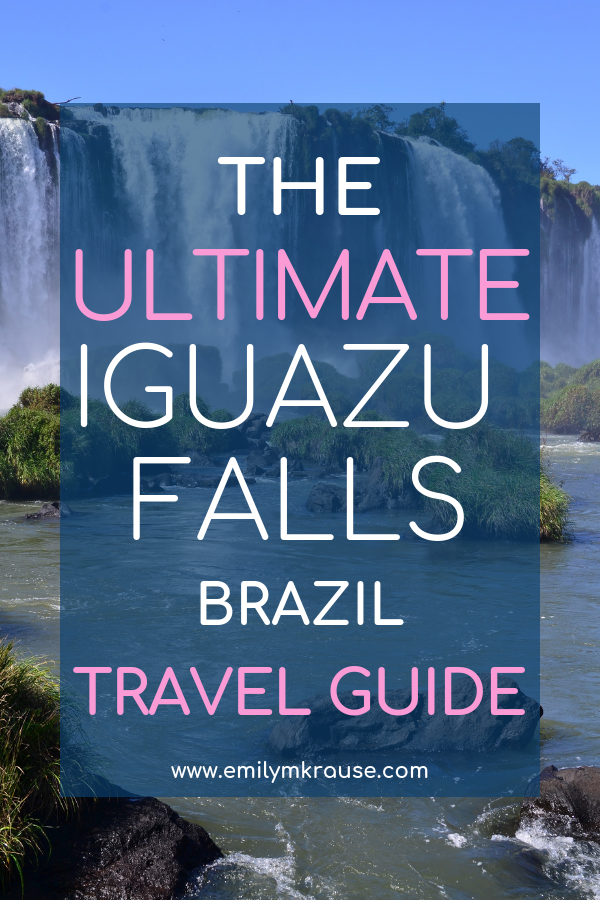 The ultimate travel guide to Iguazu Falls Brazil. What to do in Iguazu Falls..png