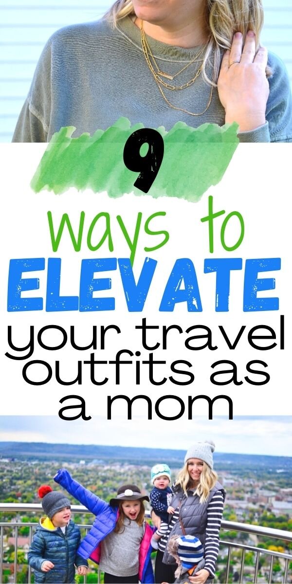 9 ways to elevate your travel outfits as a mom.jpg