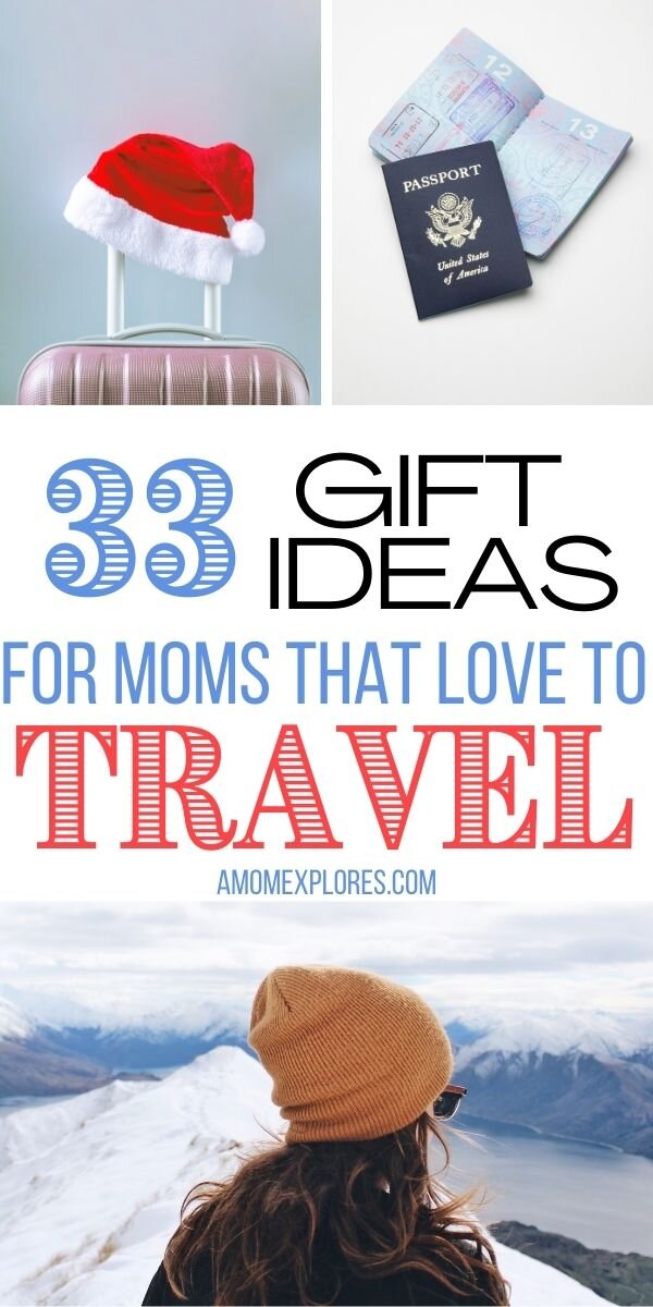 33 GIFT IDEAS FOR MOMS THAT LOVE TO TRAVEL.jpg