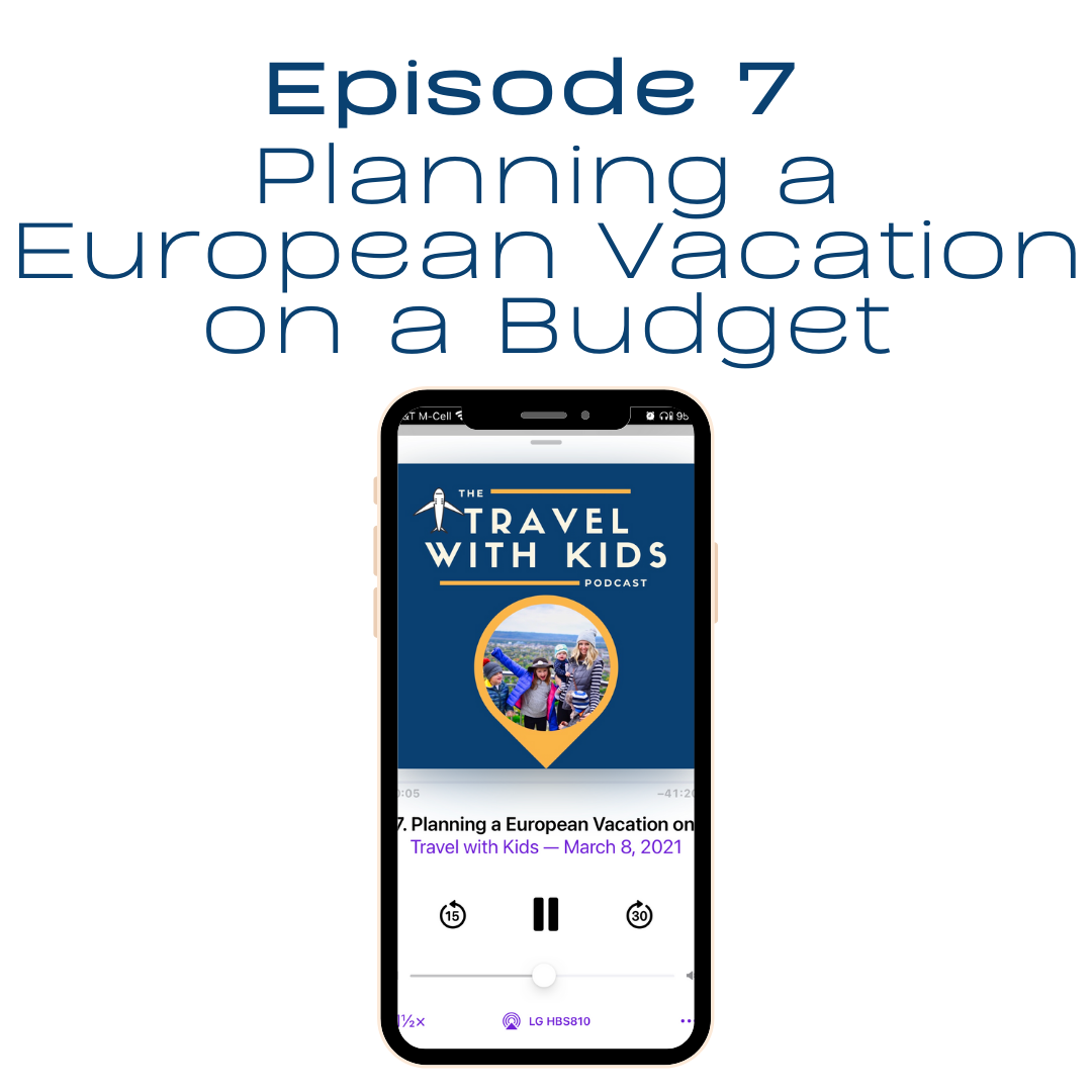 Podcast Episode 7: Planning a European Vacation on a Budget