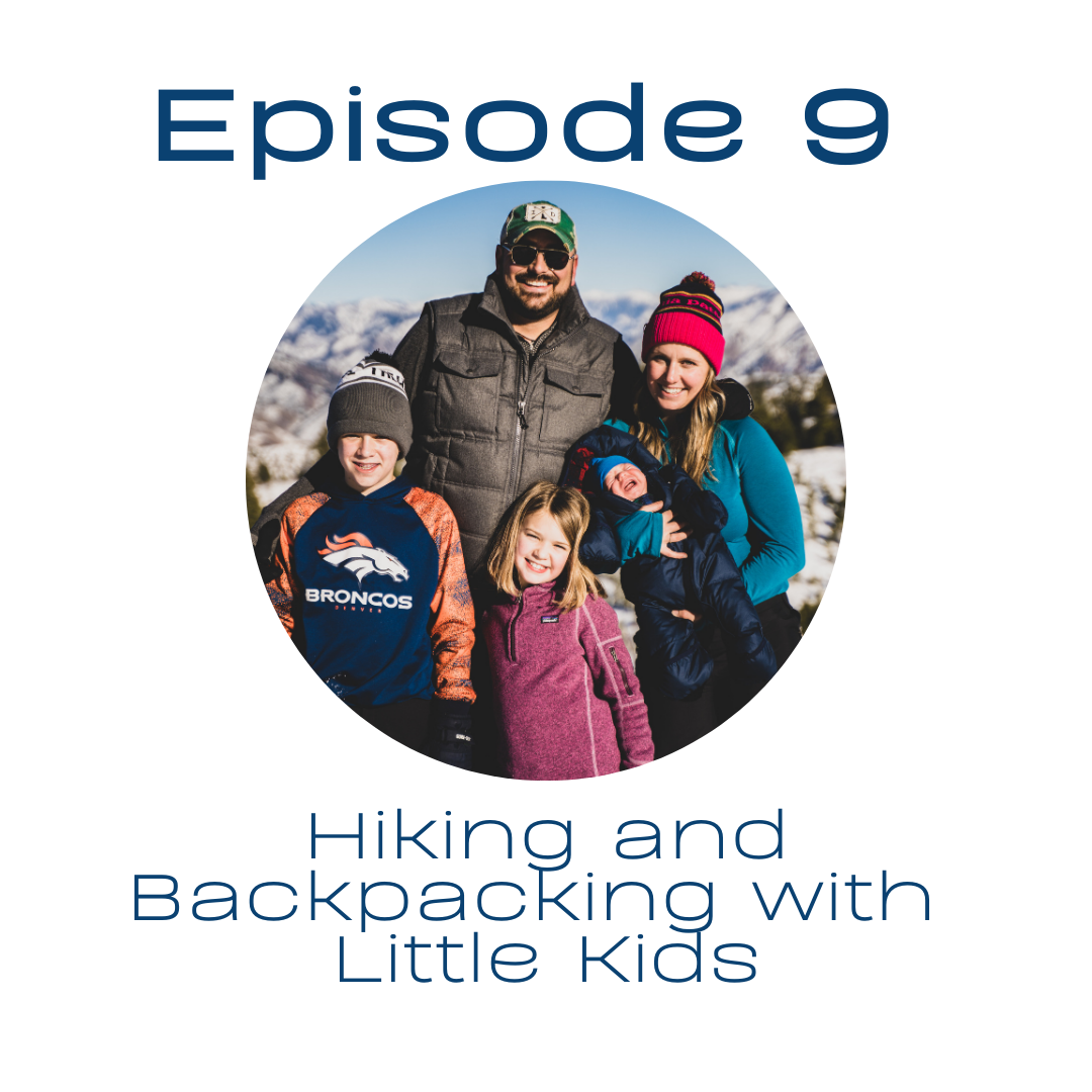 Podcast Episode 9: Hiking and Backpacking with Little Kids