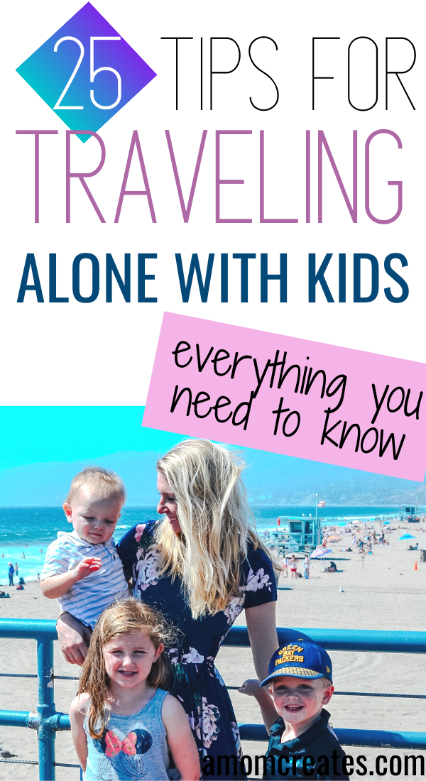 25 TIPS FOR TRAVELING ALONE WITH KIDS.png