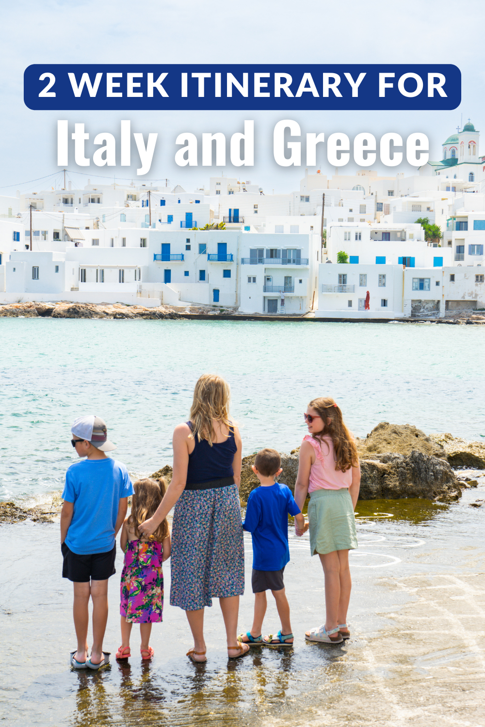 The Perfect 2 Week Italy and Greece Itinerary with Kids-3.png