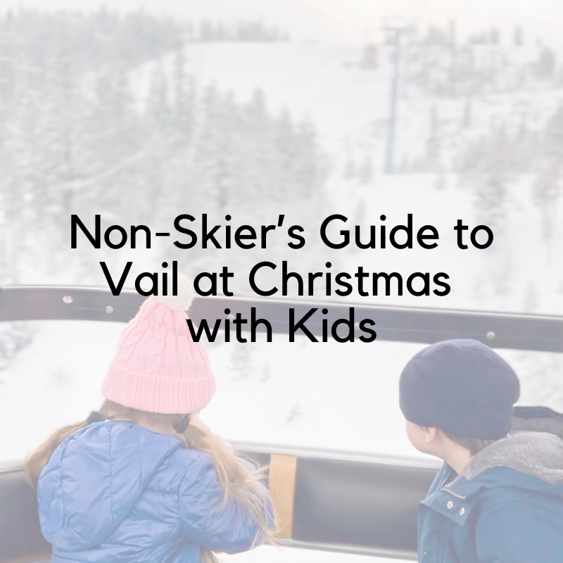 Ultimate Guide to Vail in Winter with Kids for Non-Skiers