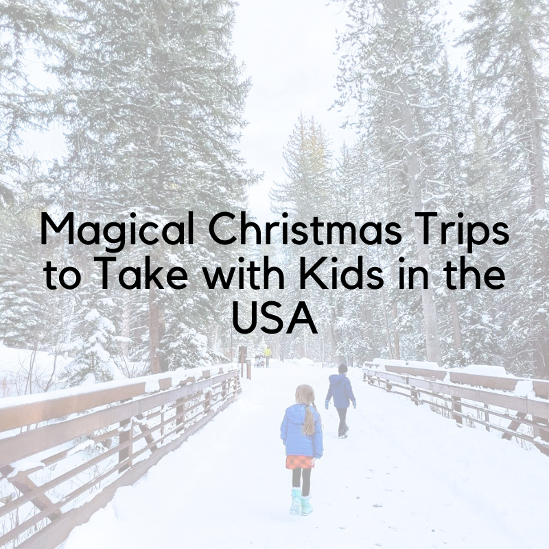 Magical Christmas Trips to Take with Kids in the USA
