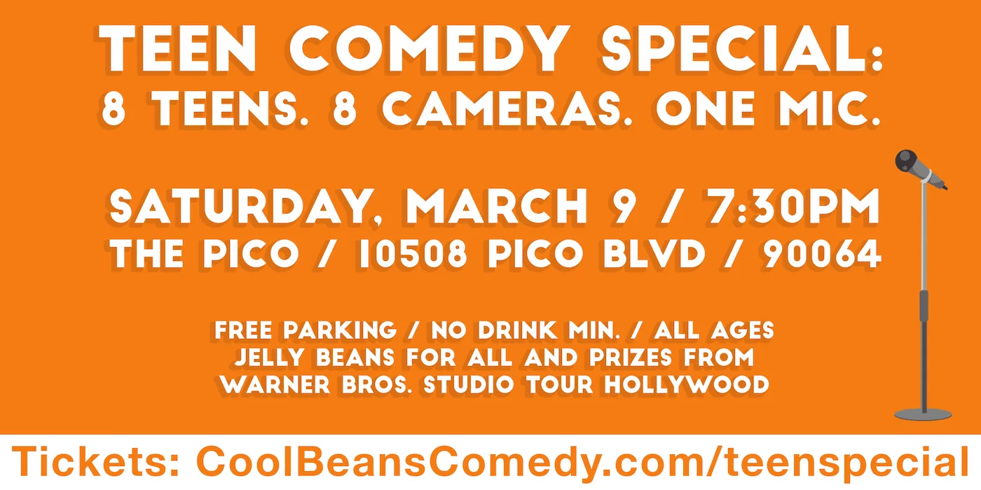 The Pico • 10508 Pico Blvd, Los Angeles, 90064 Featuring Max Karz, Zach Rice, Grace Lu, Joseph Haag, Avantika Vandanapu, Jonathan Baron, Gabrielle Green, Chloe R Fernandez. Come watch these hilarious teenagers take the stage and deliver the FUNNY! This will be a live comedy taping, and will feature jelly beans for all audience members, and prizes from Warner Bros. Studio Tour Hollywood! No Drink Minimum + Free Parking