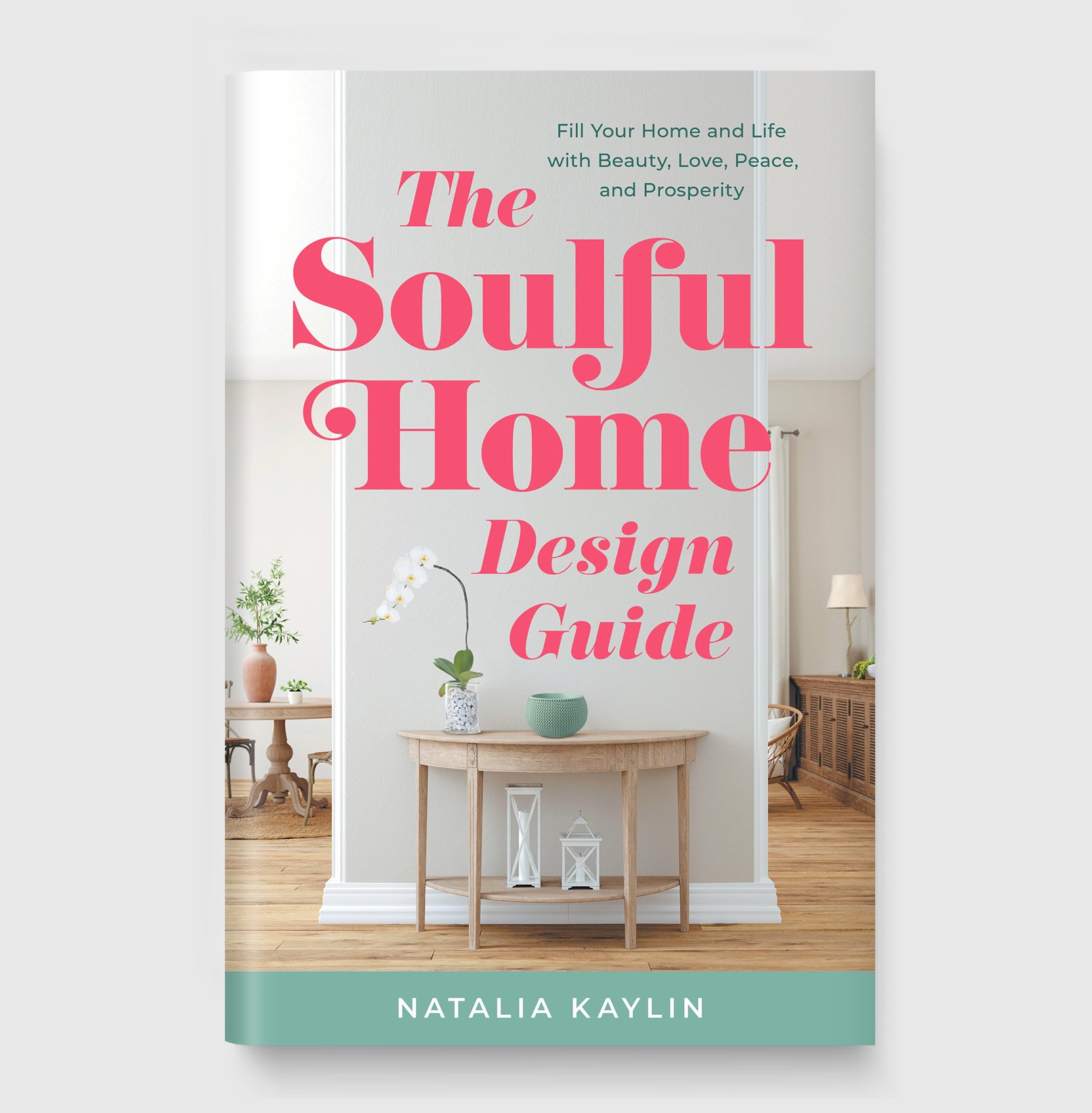 The Soulful Home Design Guide