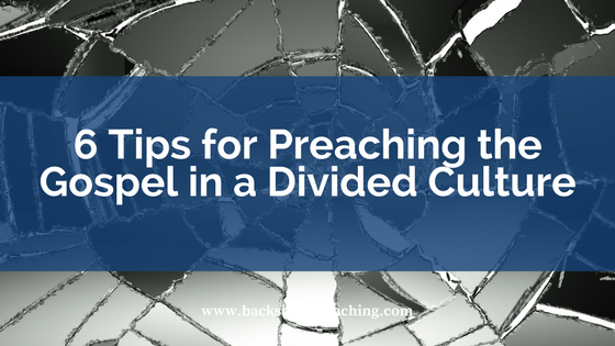 6 Tips for Preaching Gospel in a Divided Culture.png