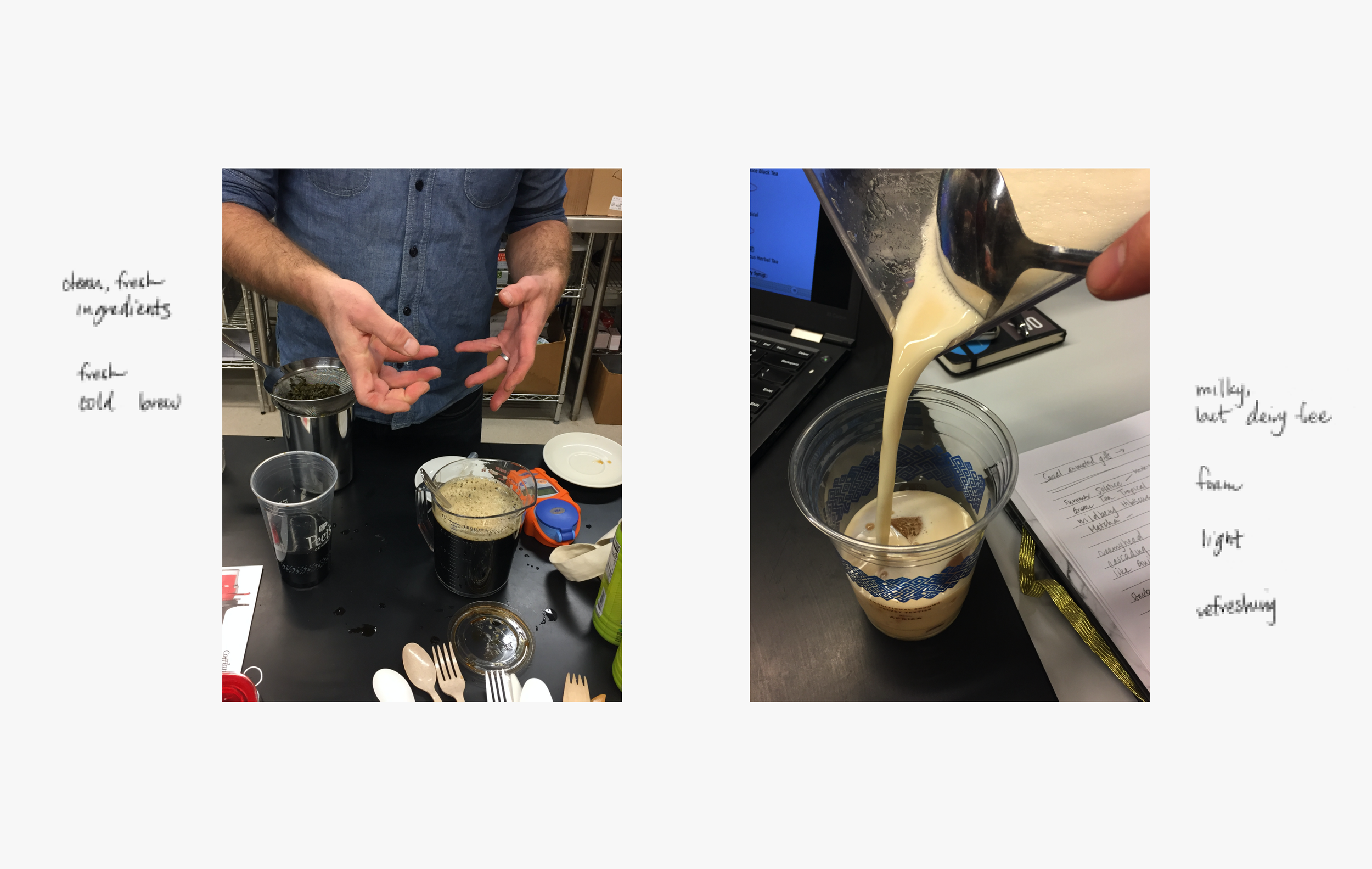   R&amp;D session:  learned how the beverage was made, tasted the light blended beverage and witnessed the mesmerizing cascade 