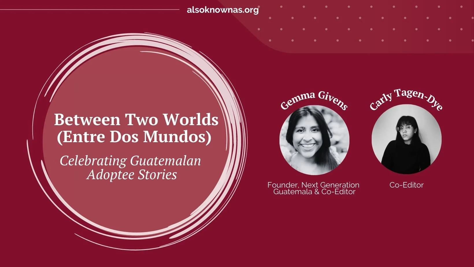 Between Two Worlds (Entre Dos Mundos): Celebrating Guatemalan Adoptee Stories