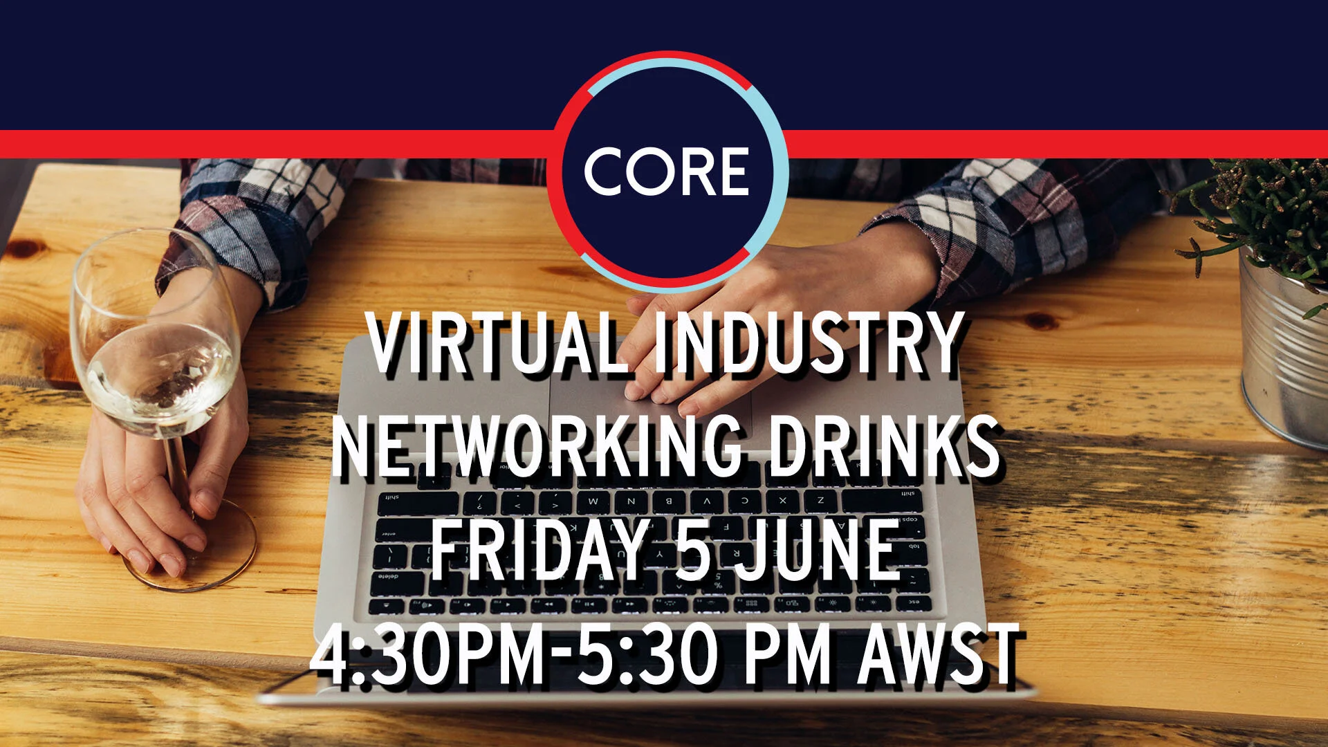 CORE Industry Networking Drinks 