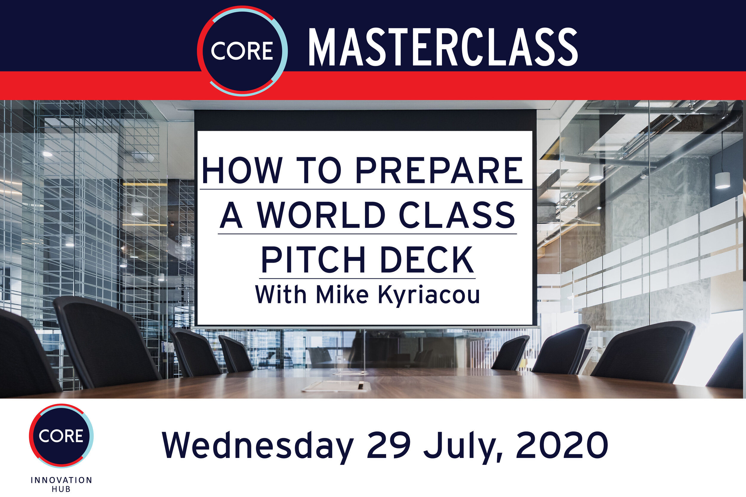 CORE Masterclass: How to Prepare a World Class Pitch Deck