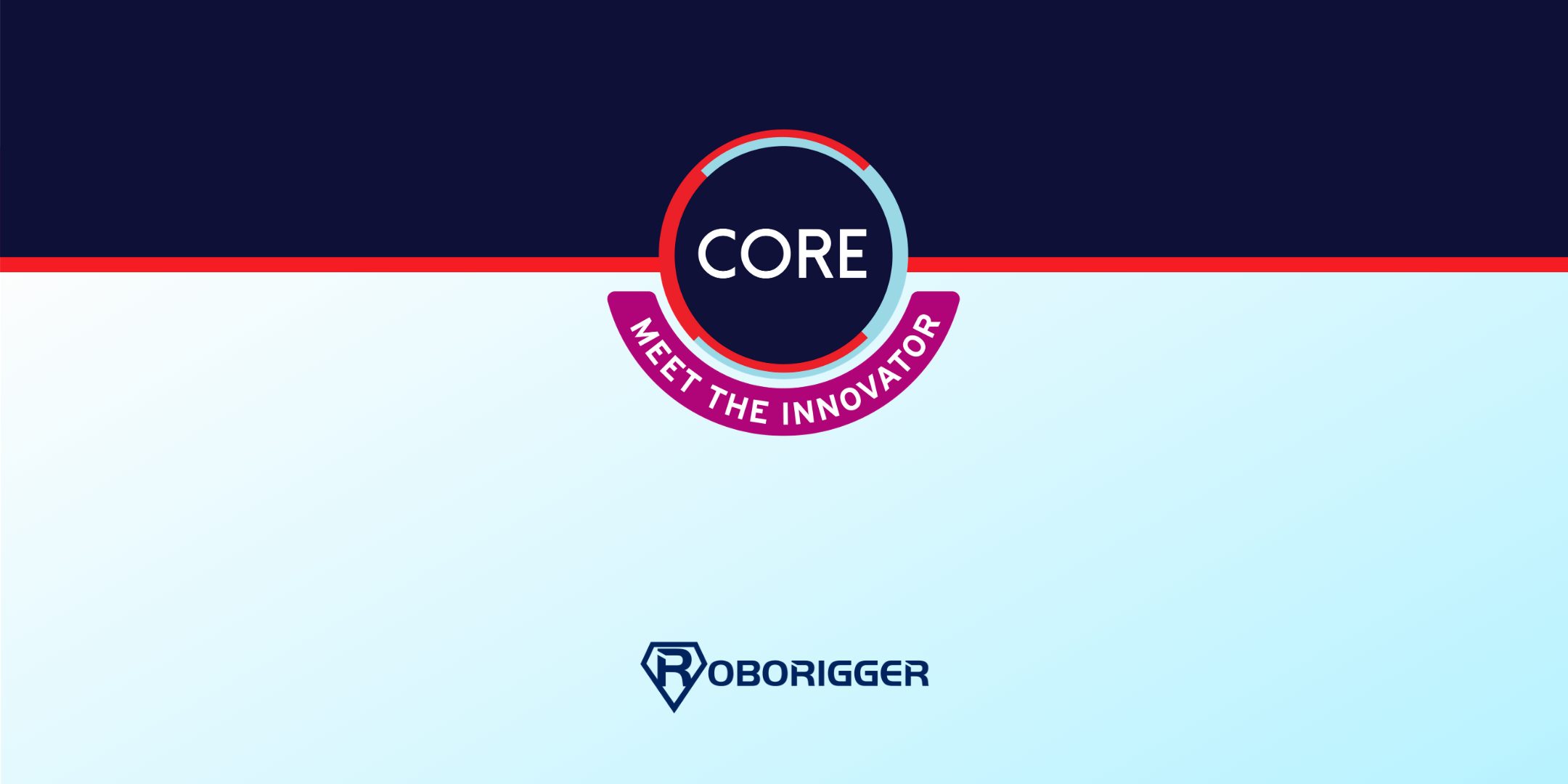 Meet the Innovator - Roborigger