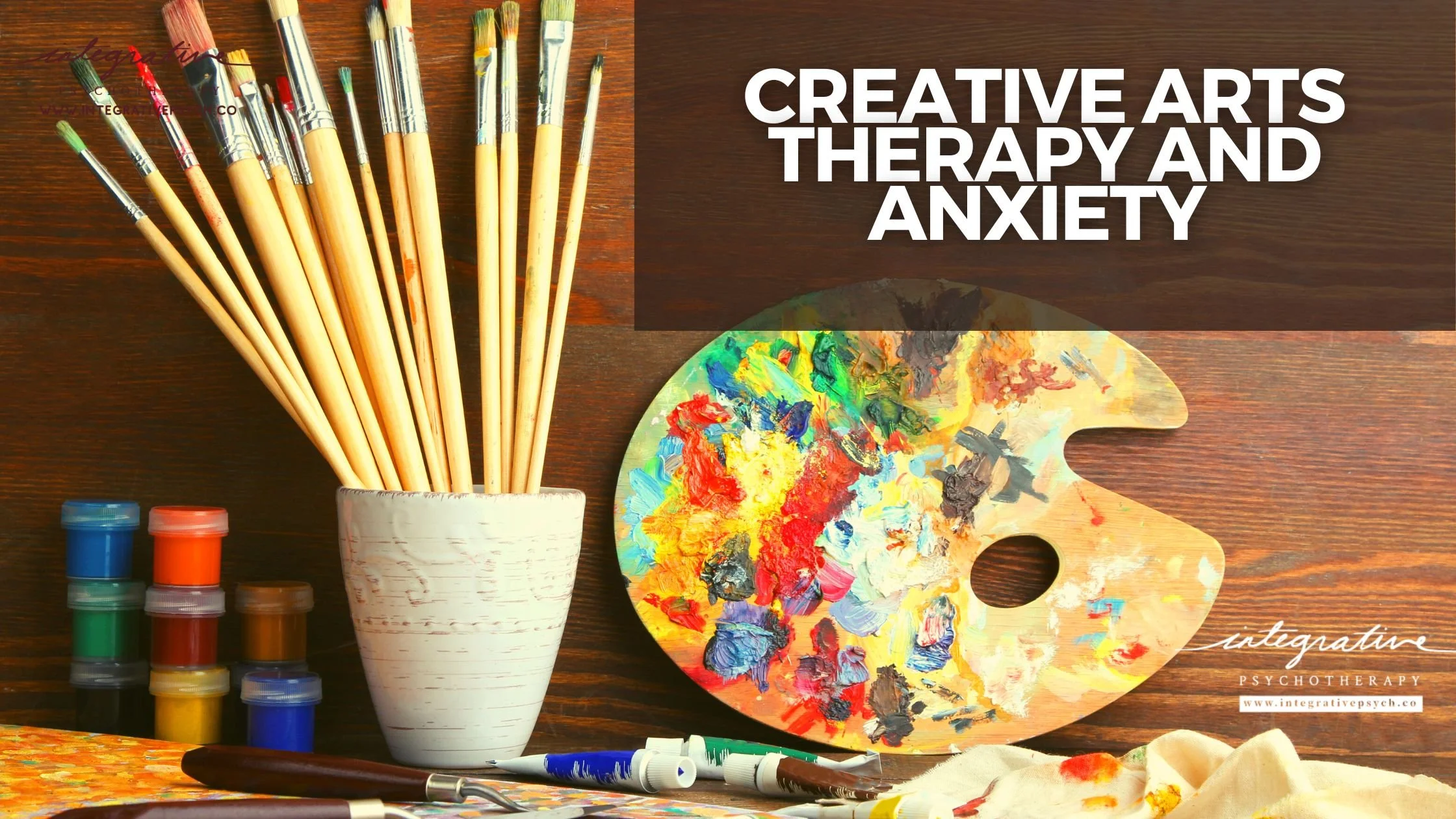 Creative Arts Therapy and Anxiety — Integrative Psychotherapy Mental Health Blog