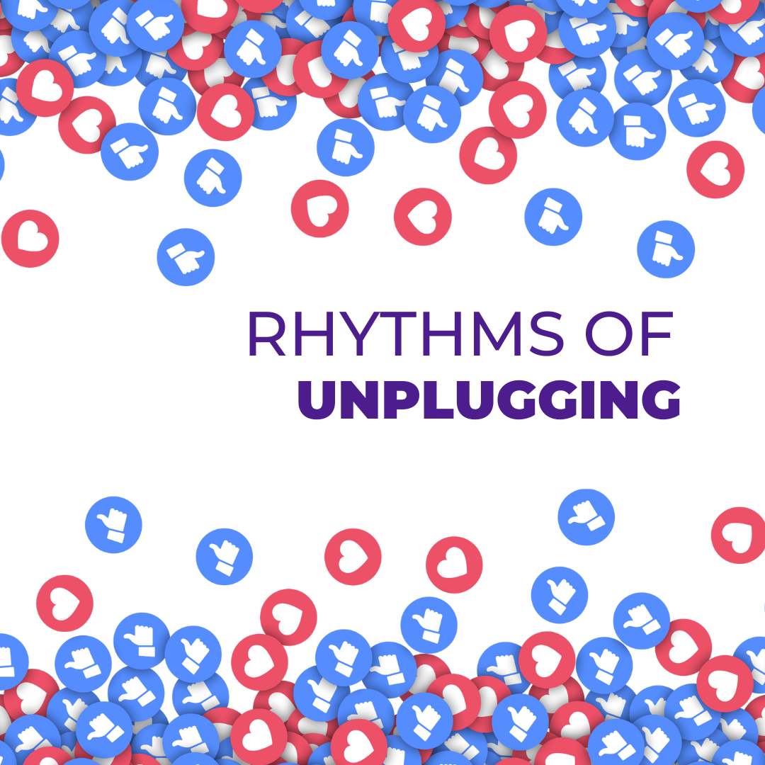 Rhythms of Unplugging